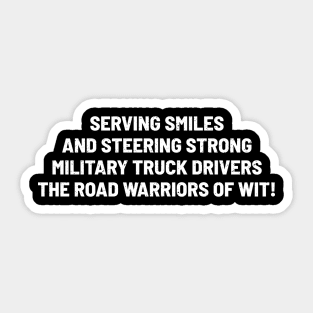 Military Truck Drivers The Road Sticker